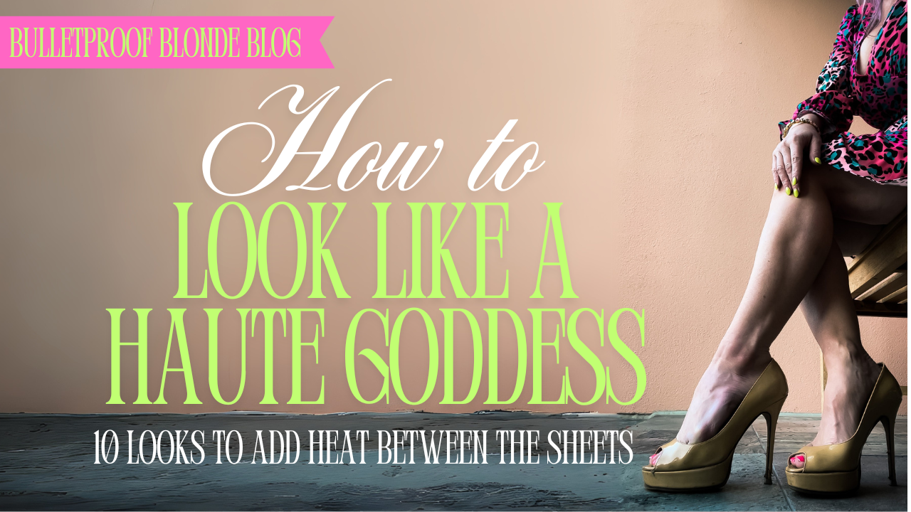 How to Look Like a Haute Goddess. 10 Looks to Add Heat Between the Sheets